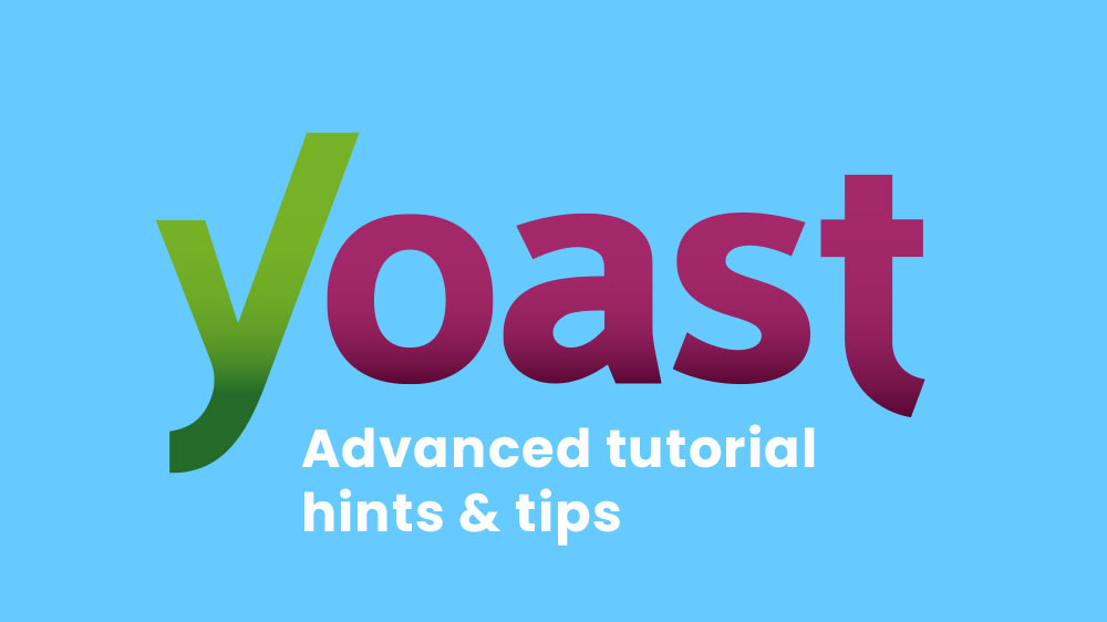 Yoast SEO Tutorial Hints and Tips
